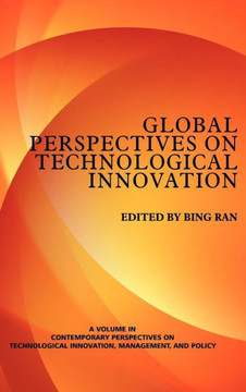 Global Perspectives on Technological Innovation (Hc) Global Perspectives on Technological Innovation (Hc)