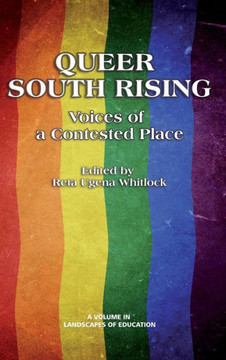 Queer South Rising: Voices of a Contested Place (Hc)