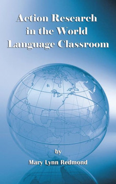 Action Research in the World Language Classroom (Hc) Action Research in the World Language Classroom (Hc)