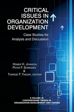Critical Issues in Organization Development: Case Studies for Analysis and Discussion