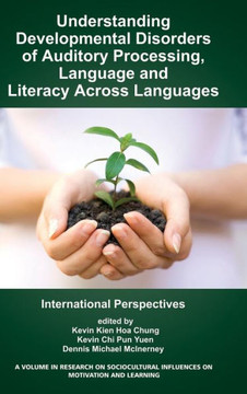 Understanding Developmental Disorders of Auditory Processing, Language and Literacy Across Languages: International Perspectives (Hc)
