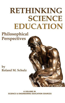Rethinking Science Education: Philosophical Perspectives (Hc)