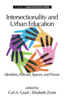 Intersectionality and Urban Education: Identities, Policies, Spaces & Power (Hc)
