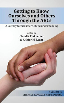 Getting to Know Ourselves and Others Through the ABC's: A Journey Toward Intercultural Understanding (HC)