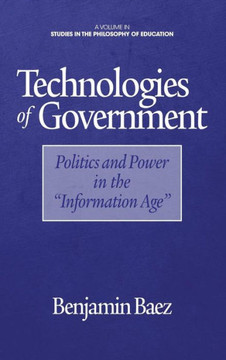 Technologies of Government: Politics and Power in the ""Information Age"" (HC)