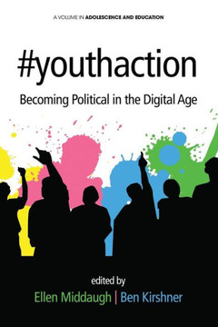 #youthaction: Becoming Political in the Digital Age #youthaction: Becoming Political in the Digital Age