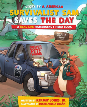 Survivalist Sam Saves the Day: A Real-Life Hamergency Hero Book Survivalist Sam Saves the Day: A Real-Life Hamergency Hero Book