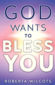 God Wants to Bless You God Wants to Bless You