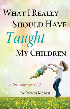 What I Really Should Have Taught My Children
