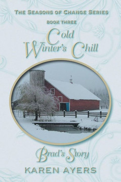 Cold Winter's Chill . . . Brad's Story: The Seasons of Change Series-Book Three