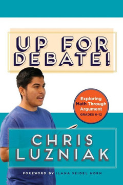 Up for Debate!: Exploring Math Through Argument
