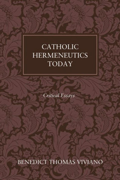 Catholic Hermeneutics Today Catholic Hermeneutics Today