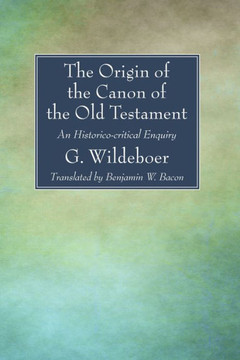 The Origin of the Canon of the Old Testament The Origin of the Canon of the Old Testament