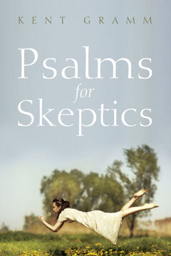 Psalms for Skeptics: (101-150)