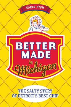 Better Made in Michigan:: The Salty Story of Detroit's Best Chip