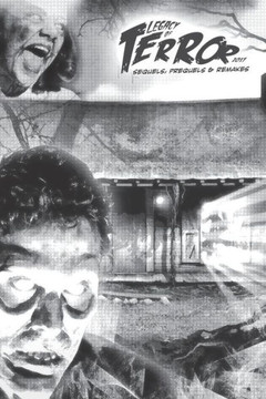 Legacy Of Terror 2017: Sequels, Prequels & Remakes (Legacy Of Terror (B&W))