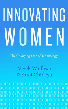 Innovating Women: The Changing Face of Technology Innovating Women: The Changing Face of Technology