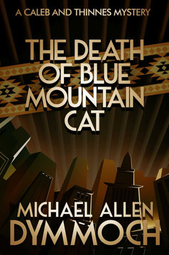 The Death of Blue Mountain Cat: A Caleb & Thinnes Mystery The Death of Blue Mountain Cat: A Caleb & Thinnes Mystery
