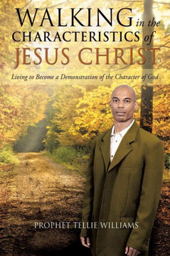Walking in the Characteristics of Jesus Christ