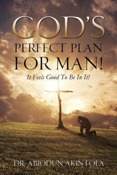 God's Perfect Plan for Man! God's Perfect Plan for Man!