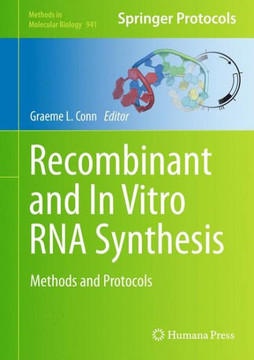 Recombinant and in Vitro RNA Synthesis: Methods and Protocols