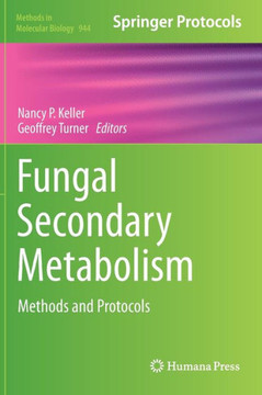 Fungal Secondary Metabolism: Methods and Protocols