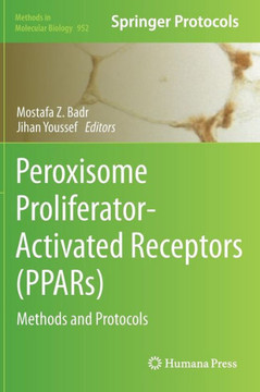 Peroxisome Proliferator-Activated Receptors (Ppars): Methods and Protocols