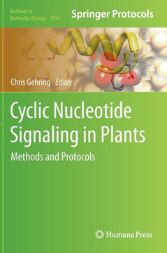 Cyclic Nucleotide Signaling in Plants: Methods and Protocols