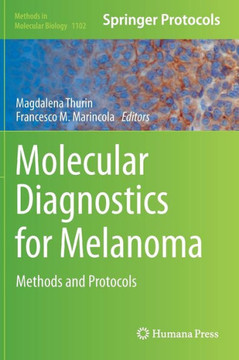 Molecular Diagnostics for Melanoma: Methods and Protocols Molecular Diagnostics for Melanoma: Methods and Protocols