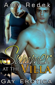 Summer at the Villa: Gay Erotica