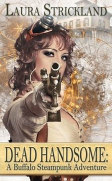 Dead Handsome: A Buffalo Steampunk Adventure