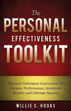 The Personal Effectiveness Toolkit The Personal Effectiveness Toolkit