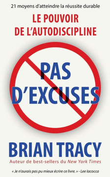 Pas d'excuses: Le pouvoir de l'autodiscipline