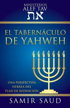 El Tabernaculo de Yahweh El Tabernaculo de Yahweh