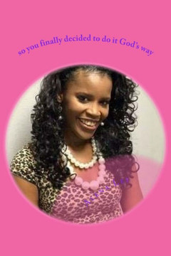 So You Finally Decided To Do It God'S Way : God'S Guide To Purification