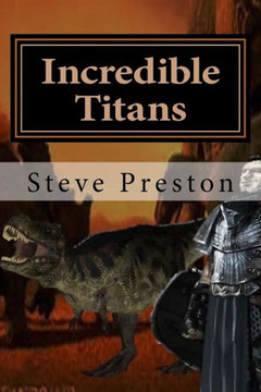 Incredible Titans: Life Among Dinosaurs