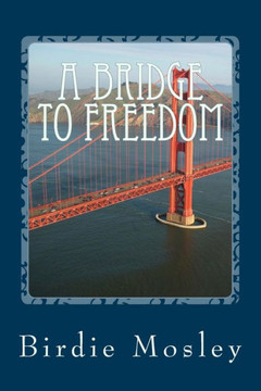 A Bridge to Freedom A Bridge to Freedom