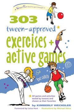 303 Tween-Approved Exercises and Active Games 303 Tween-Approved Exercises and Active Games