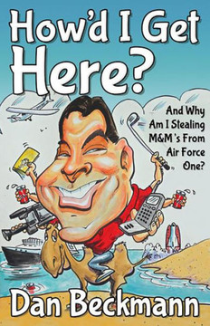 How'd I Get Here? and Why Am I Stealing M&m's from Air Force One?
