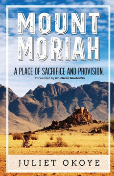 Mount Moriah: A Place Of Sacrifice And Provision
