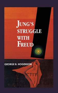 Jung's Struggle with Freud: A Metabiological Study Jung's Struggle with Freud: A Metabiological Study