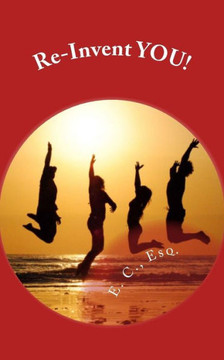 Re-Invent You! : How To Overcome Your Messed Up Family