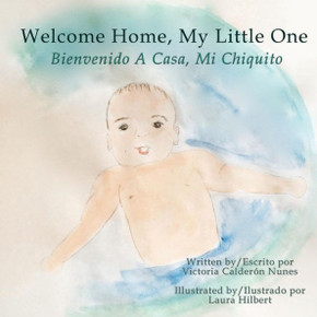 Welcome home, my little one / Bienvenido a casa, mi chiquito