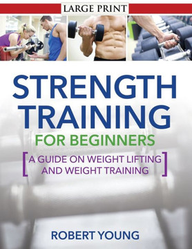 Strength Training for Beginners - Large Print Strength Training for Beginners - Large Print