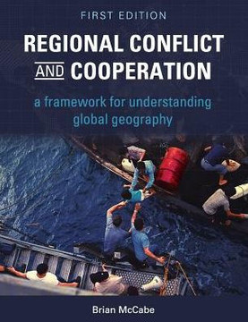 Regional Conflict and Cooperation: A Framework for Understanding Global Geography