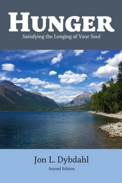 Hunger: Satisfying the Longing of Your Soul Hunger: Satisfying the Longing of Your Soul