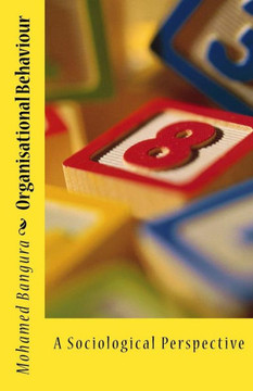 Organisational Behaviour : A Sociological Perspective