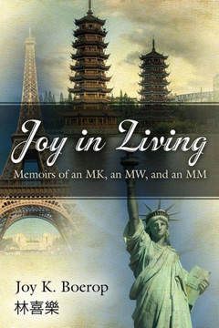 Joy in Living: A Memoir of an Mk, an Mw and an MM