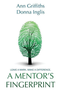 A Mentor's Fingerprint: Leave A Mark. Make A Difference.