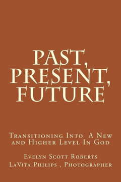 Past, Present, Future: Where Do We Find Ourself Past, Present, Future: Where Do We Find Ourself